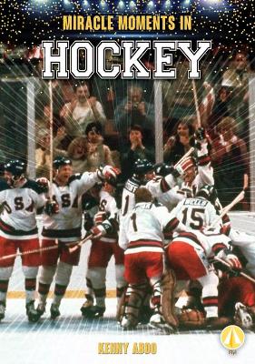 Cover of Miracle Moments in Hockey