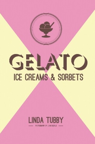 Cover of Gelato, ice creams and sorbets