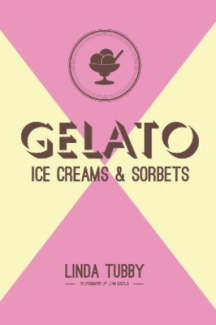 Cover of Gelato, ice creams and sorbets