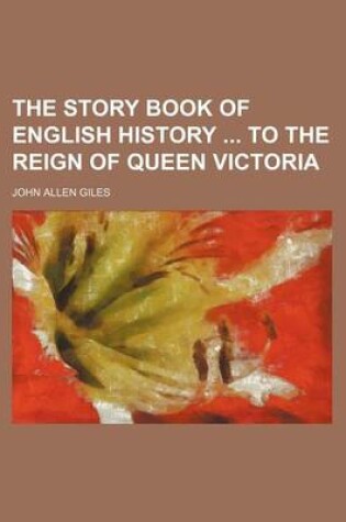 Cover of The Story Book of English History to the Reign of Queen Victoria