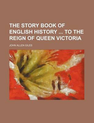 Book cover for The Story Book of English History to the Reign of Queen Victoria