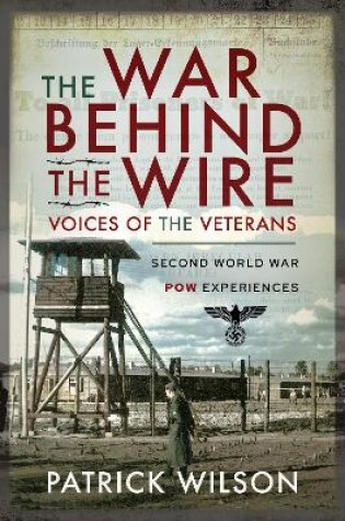 Cover of The War Behind the Wire: Voices of the Vetrans