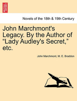 Book cover for John Marchmont's Legacy. by the Author of Lady Audley's Secret, Etc.