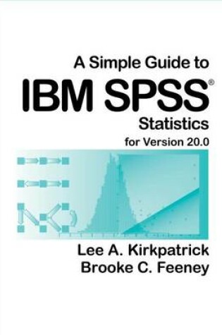 Cover of A Simple Guide to IBM SPSS Statistics for Version 20.0
