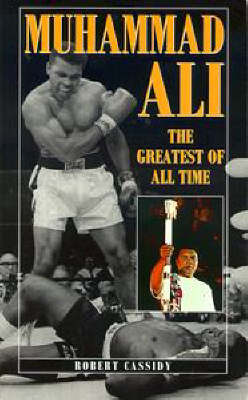 Book cover for Muhammad Ali: the Greatest of All Time