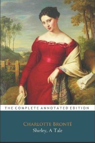 Cover of Shirley by Charlotte Bronte (Victorian literature & Social novel) "The New Annotated Edition"