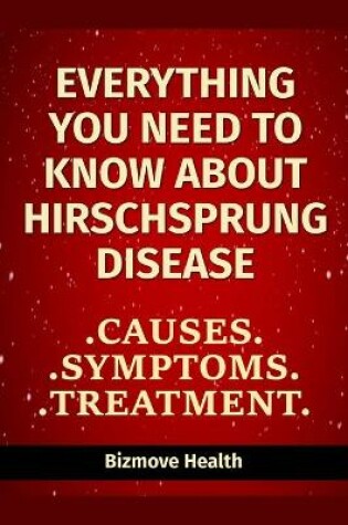 Cover of Everything you need to know about Hirschsprung Disease