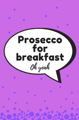 Book cover for Prosecco for breakfast - Notebook