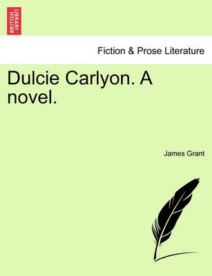 Book cover for Dulcie Carlyon. a Novel.