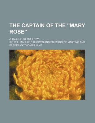 Book cover for The Captain of the Mary Rose; A Tale of To-Morrow