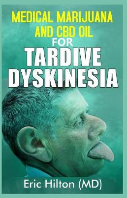 Book cover for Medical Marijuana and CBD Oil for Tardive Dyskinesia