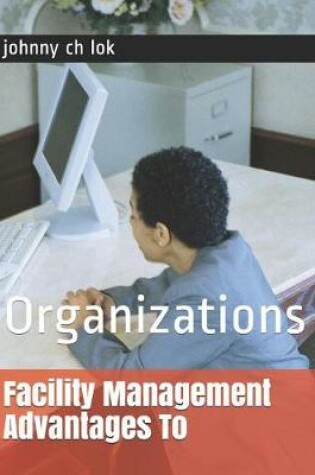 Cover of Facility Management Advantages to