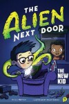 Book cover for The Alien Next Door 1: The New Kid