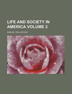 Book cover for Life and Society in America Volume 2