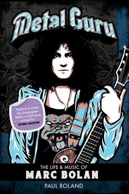 Book cover for Metal Guru: The Life & Music Of Marc Bolan