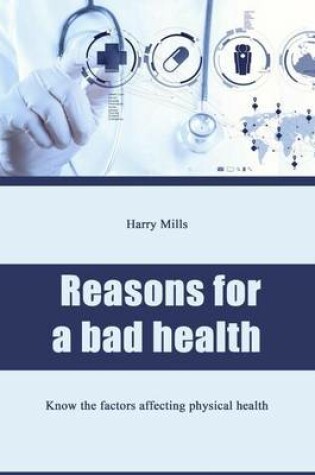 Cover of Reasons for a Bad Health