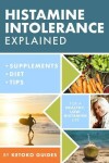 Book cover for Histamine Intolerance Explained