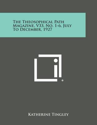 Book cover for The Theosophical Path Magazine, V33, No. 1-6, July to December, 1927