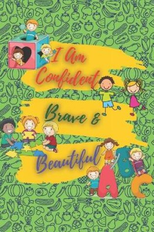 Cover of I Am Confident, Brave & Beautiful