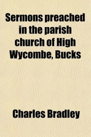 Cover of Sermons Preached in the Parish Church of High Wycombe, Bucks