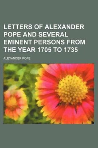 Cover of Letters of Alexander Pope and Several Eminent Persons from the Year 1705 to 1735