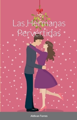 Book cover for Las Hermanas Pervertidas