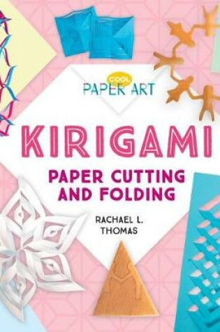 Cover of Kirigami: Paper Cutting and Folding