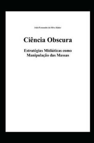 Cover of A Ciencia Obscura