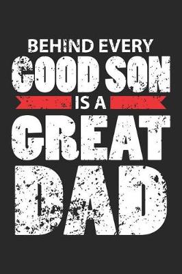 Book cover for Behind every Good Son is a Great Dad