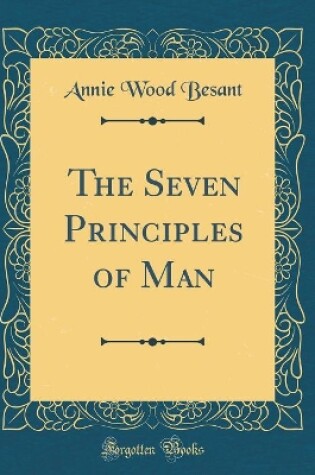 Cover of The Seven Principles of Man (Classic Reprint)