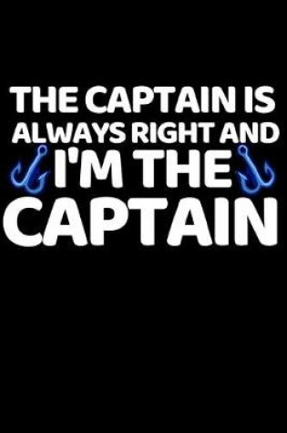 Cover of The Captain Is Always Right And I'm The Captain