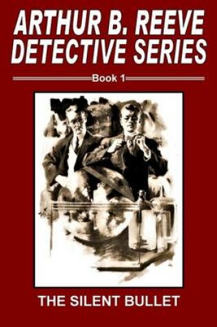 Cover of Arthur B. Reeve Detective Series Book 1