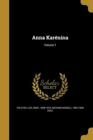 Cover of Anna Karenina; Volume 1