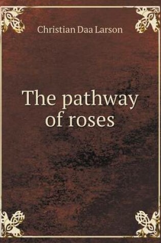 Cover of The pathway of roses