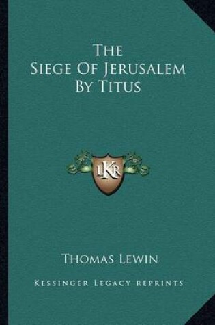 Cover of The Siege of Jerusalem by Titus