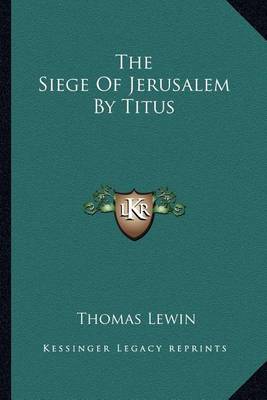 Book cover for The Siege of Jerusalem by Titus