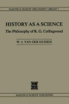 Book cover for History as a Science: the Philosophy of R.G. Collingwood