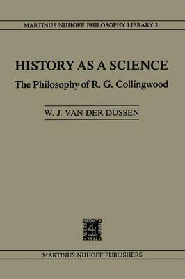 Book cover for History as a Science: the Philosophy of R.G. Collingwood