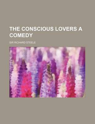 Book cover for The Conscious Lovers a Comedy