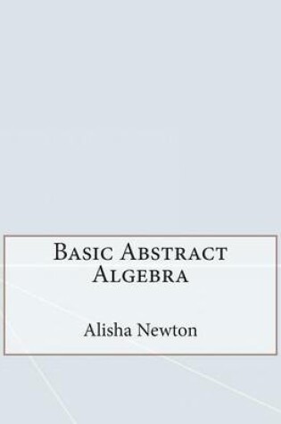 Cover of Basic Abstract Algebra