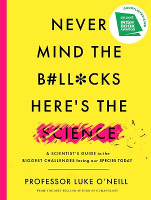 Book cover for Never Mind the B#ll*cks, Here's the Science