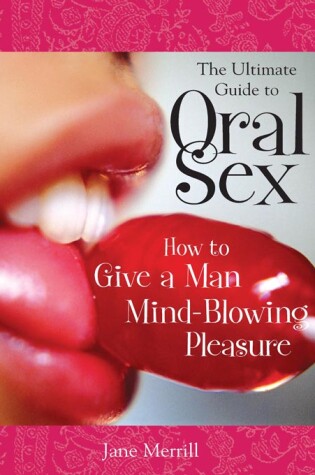 Cover of The Ultimate Guide to Oral Sex