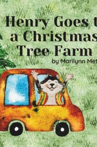 Cover of Henry Goes to a Christmas Tree Farm