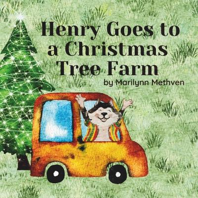 Book cover for Henry Goes to a Christmas Tree Farm