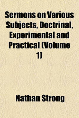 Book cover for Sermons on Various Subjects, Doctrinal, Experimental and Practical (Volume 1)