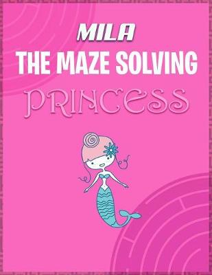 Book cover for Mila the Maze Solving Princess