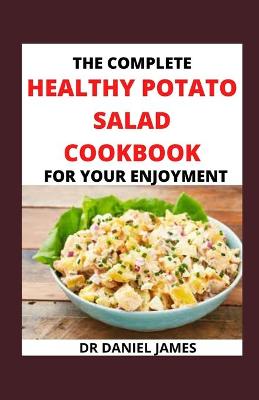 Book cover for The Complete Healthy Potato Salad Cookbook For Your Enjoyment