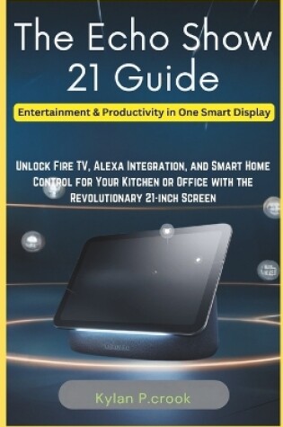 Cover of The Echo Show 21 Guide