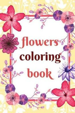 Cover of Flowers Coloring Book