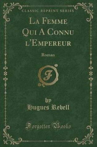 Cover of La Femme Qui a Connu l'Empereur